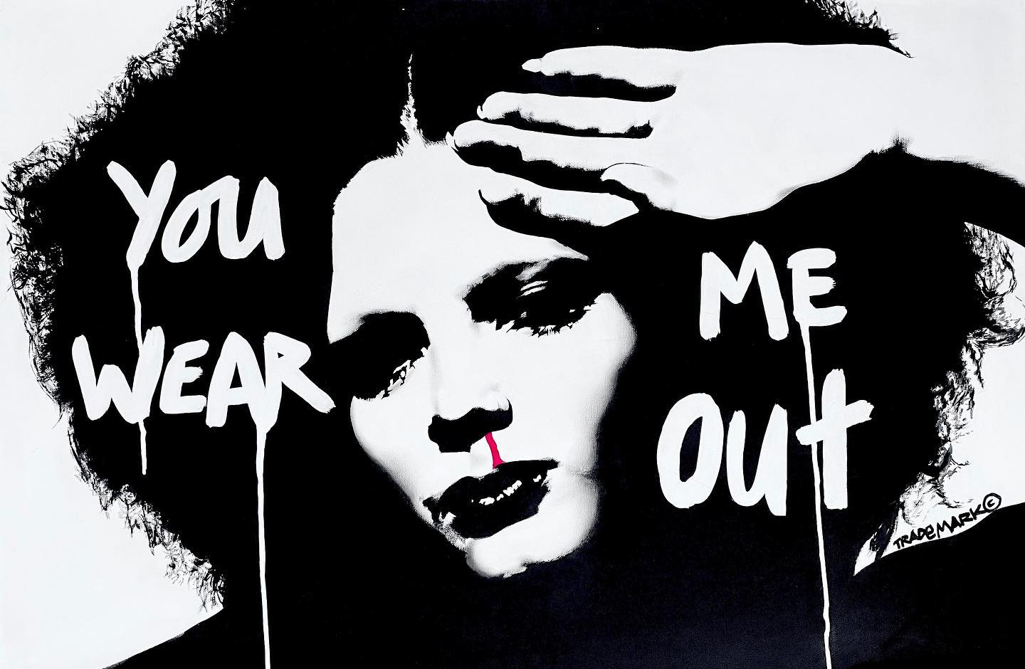 You Wear Me Out
